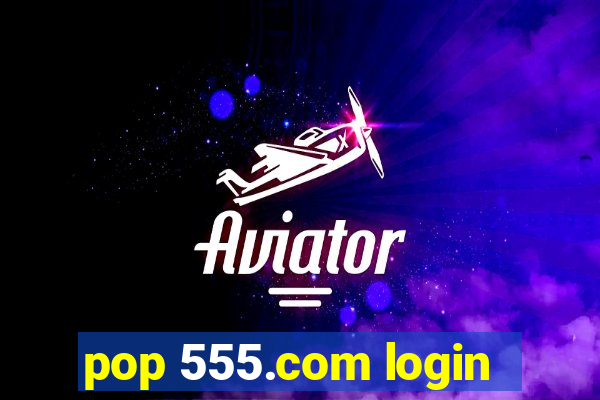 pop 555.com login